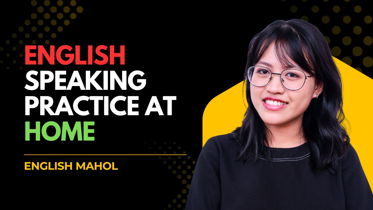 English Speaking Practice at Home